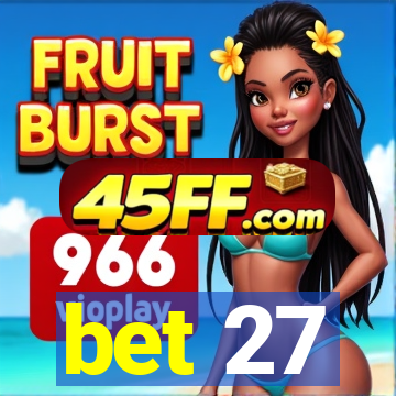 bet 27